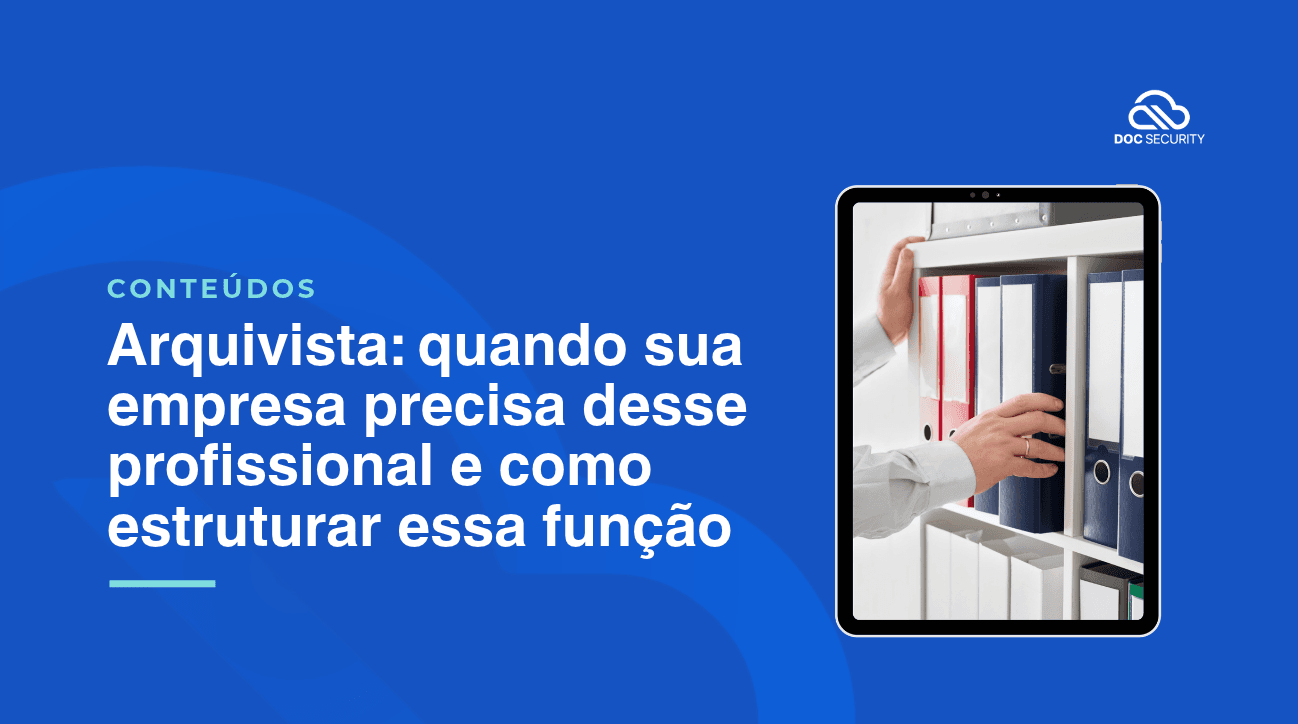 Arquivista: quando sua empresa precisa desse profissional?